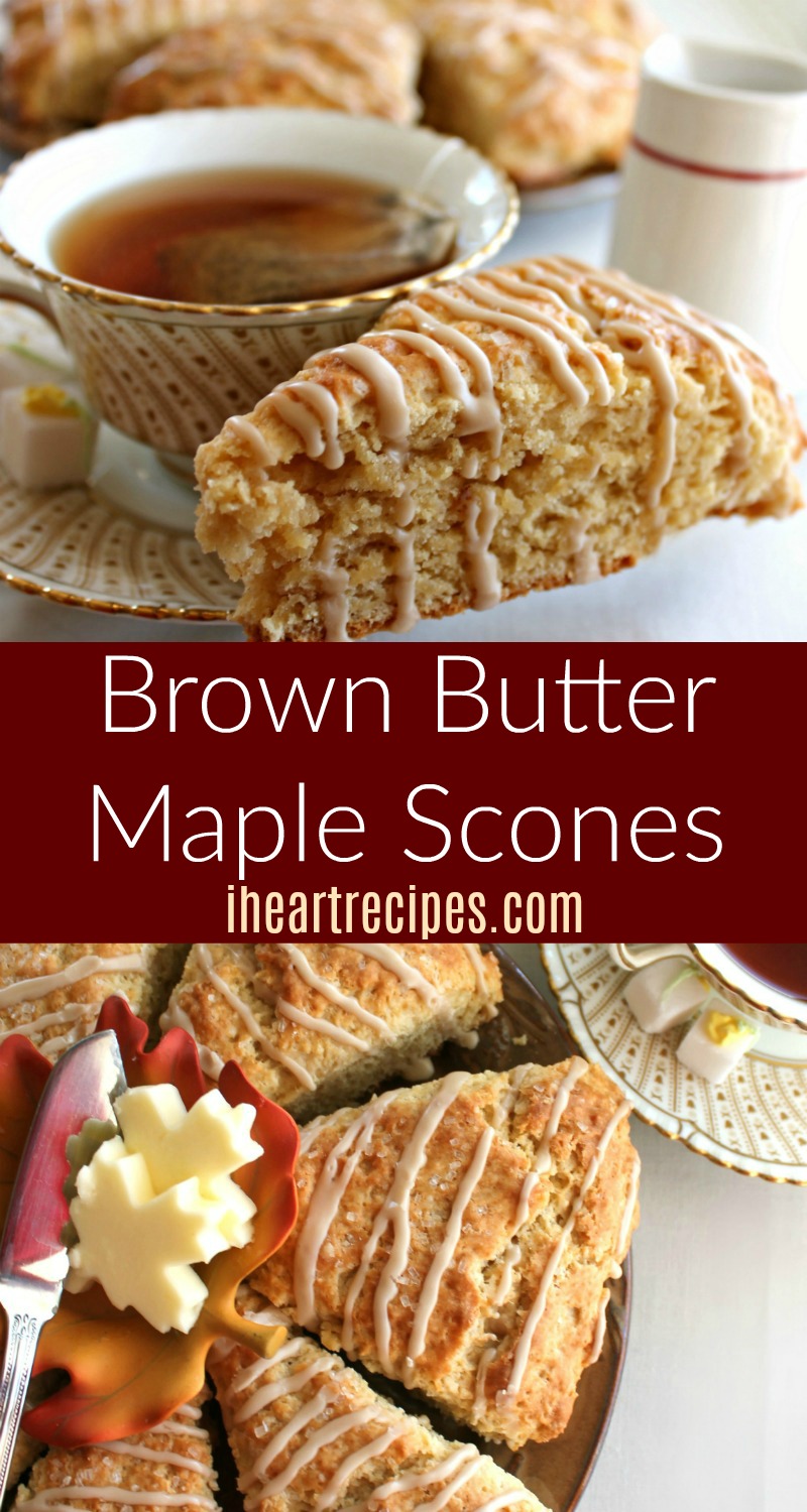 A Pinterest-style graphic of two images of homemade brown butter maple scones served with tea and pats of butter. Text in the center of the image says "Brown Butter Maple Scones" and "iheartrecipes.com"