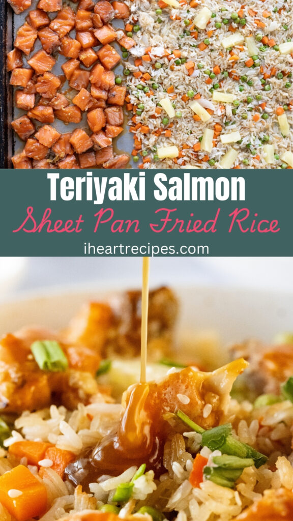 Two images of a sheet pan meal with image text overlay that reads, "Teriyaki Salmon Sheet Pan Fried Rice, iheartrecipes.com". 